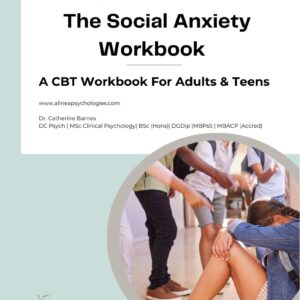 The Social Anxiety Workbook by Alinea Psychologies