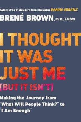 Book Cover - I thought it was just me But it Isnt by Brene Brown